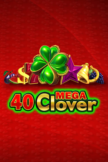 40 Mega Clover демо игра казино без регистрации | PokerDom