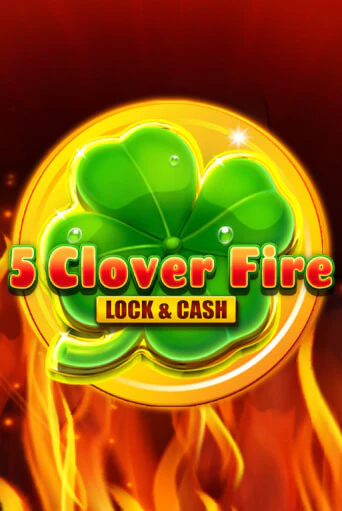 5 Clover Fire Lock & Cash демо игра казино без регистрации | PokerDom