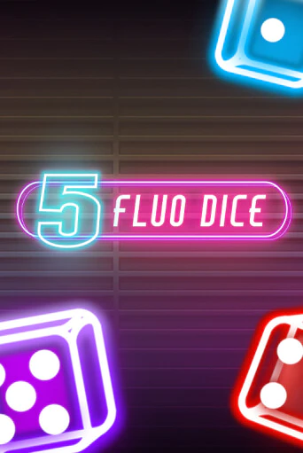 5 Fluo Dice демо игра казино без регистрации | PokerDom