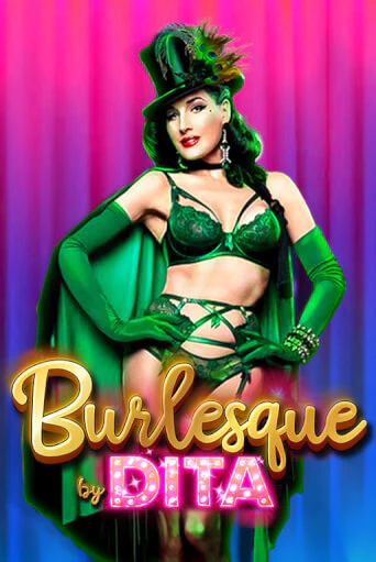 Burlesque by Dita демо игра казино без регистрации | PokerDom