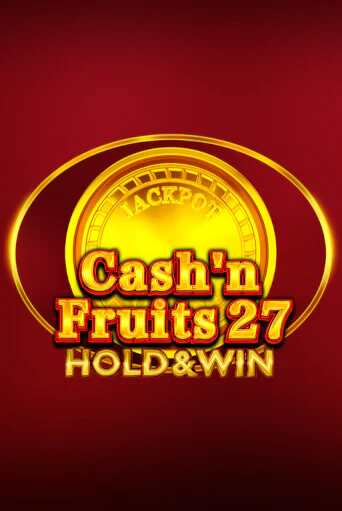 Cash'n Fruits 27 Hold And Win демо игра казино без регистрации | PokerDom