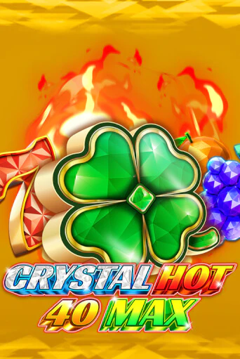 Crystal Hot 40 Max демо игра казино без регистрации | PokerDom