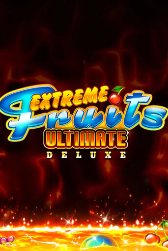 Extreme Fruits Ultimate Deluxe демо игра казино без регистрации | PokerDom