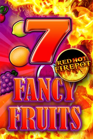 Fancy Fruits Red Hot Firepot демо игра казино без регистрации | PokerDom