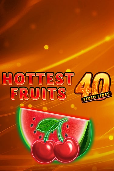 Hottest Fruits 40 демо игра казино без регистрации | PokerDom