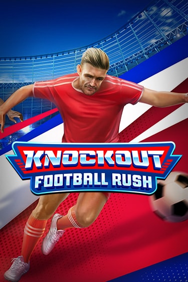 Knockout Football Rush демо игра казино без регистрации | PokerDom