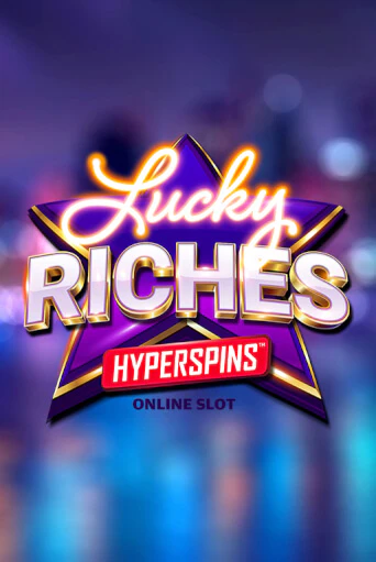 Lucky Riches Hyperspins демо игра казино без регистрации | PokerDom