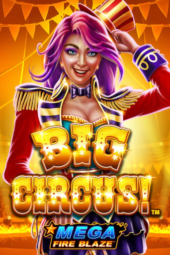 Mega Fire Blaze: Big Circus демо игра казино без регистрации | PokerDom