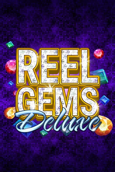 Reel Gems Deluxe демо игра казино без регистрации | PokerDom