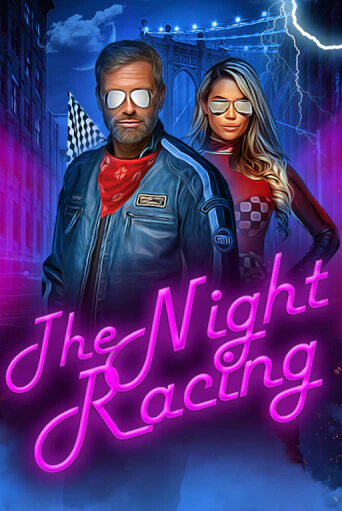 The Night Racing демо игра казино без регистрации | PokerDom