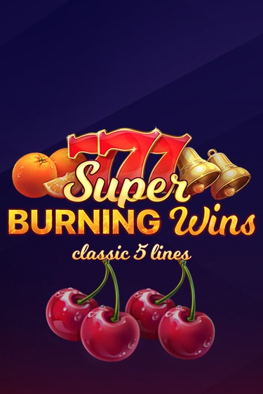 Super Burning Wins: Classic 5 Lines демо игра казино без регистрации | PokerDom